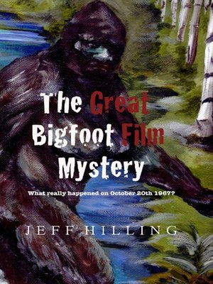 cover image of The Great Bigfoot Film Mystery